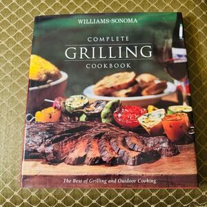 Williams Sonoma Complete Grilling Cookbook Best Of Outdoor Cooking Hardcover